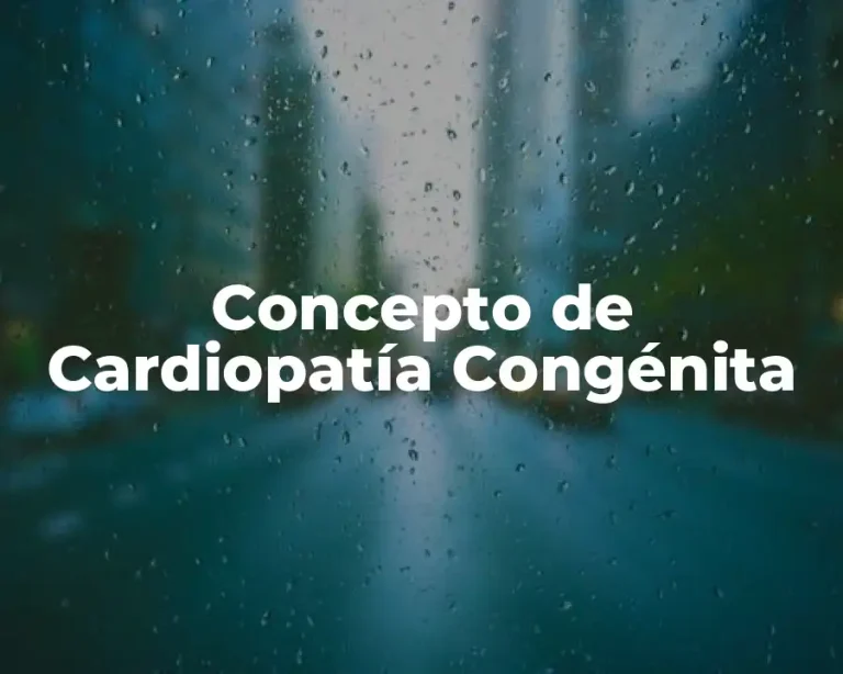 Concepto de Cardiopatía Congénita