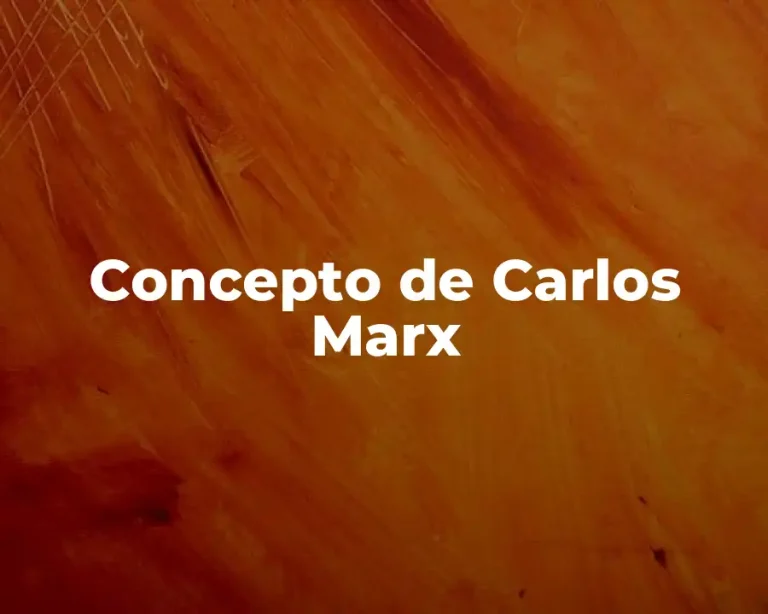Concepto de Carlos Marx