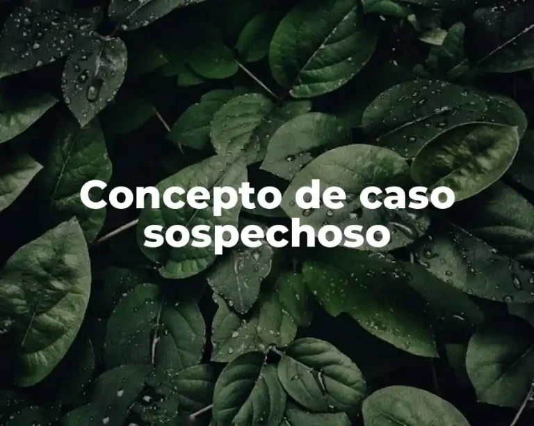 Concepto de caso sospechoso