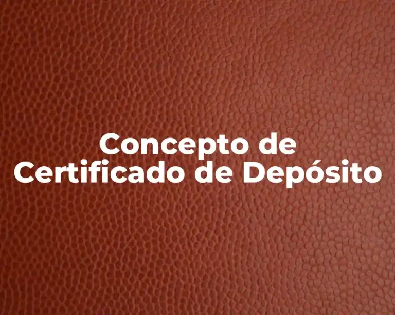 Concepto de Certificado de Depósito
