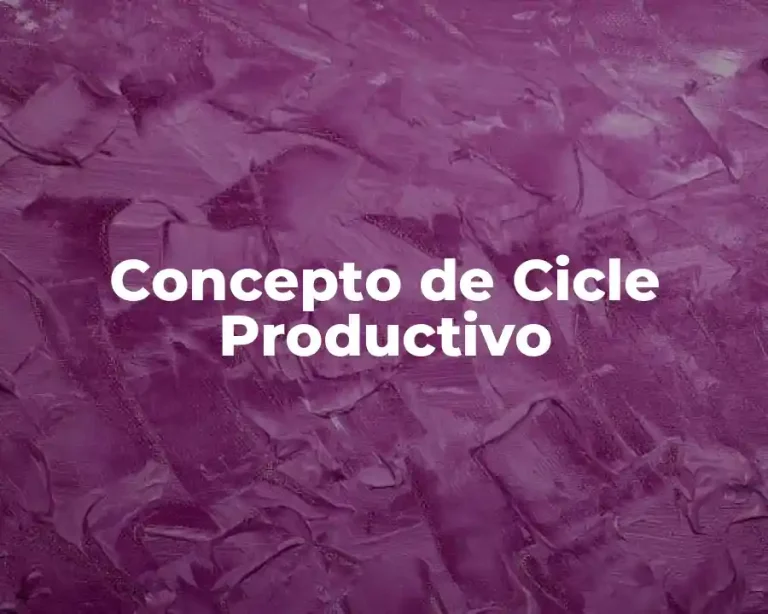 Concepto de Cicle Productivo