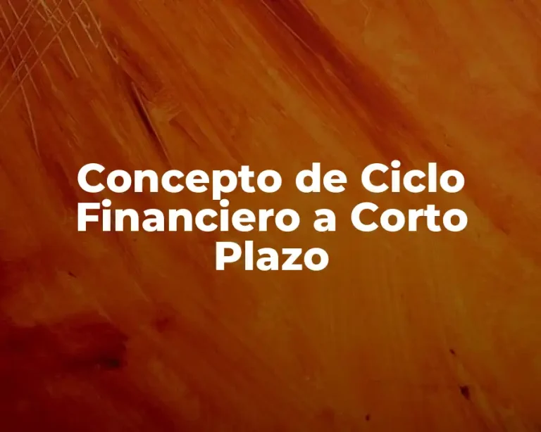Concepto de Ciclo Financiero a Corto Plazo