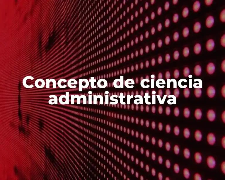 Concepto de ciencia administrativa