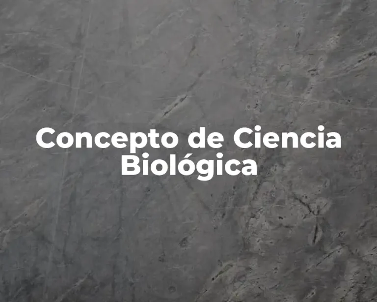 Concepto de Ciencia Biológica