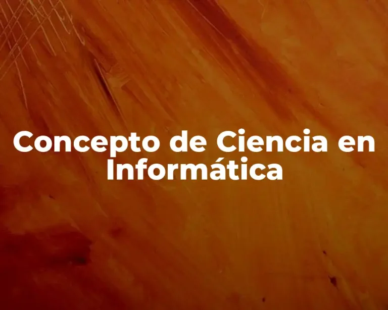 Concepto de Ciencia en Informática