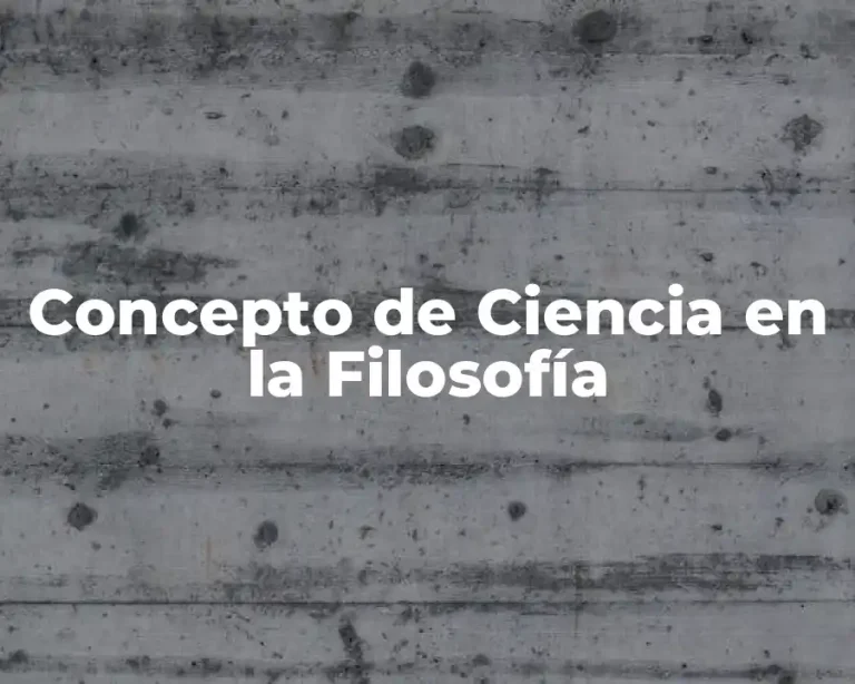 Concepto de Ciencia en la Filosofía