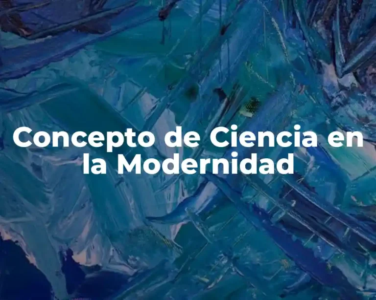 Concepto de Ciencia en la Modernidad