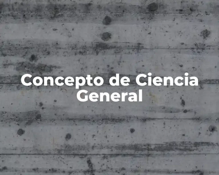 Concepto de Ciencia General