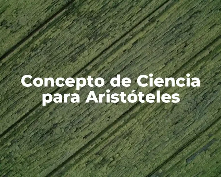 Concepto de Ciencia para Aristóteles
