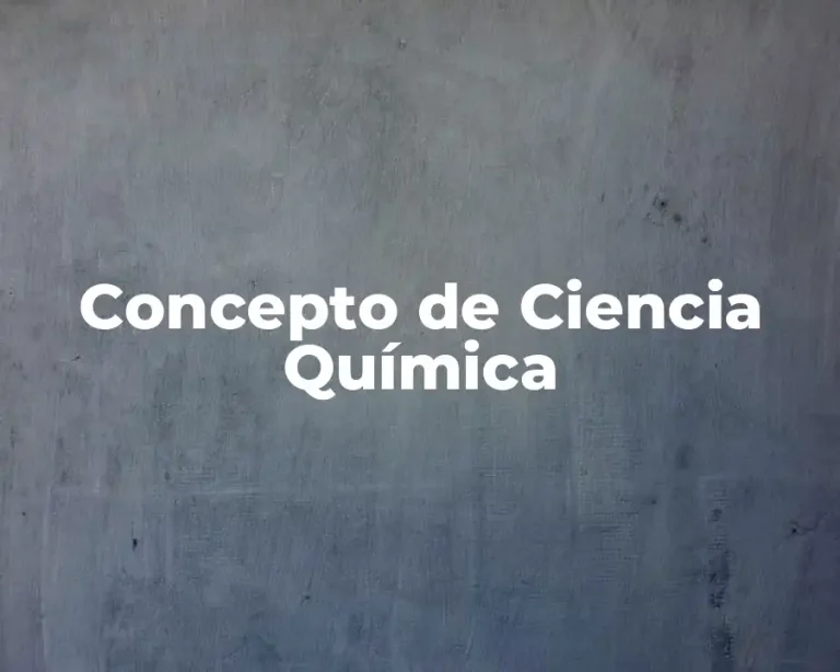 Concepto de Ciencia Química