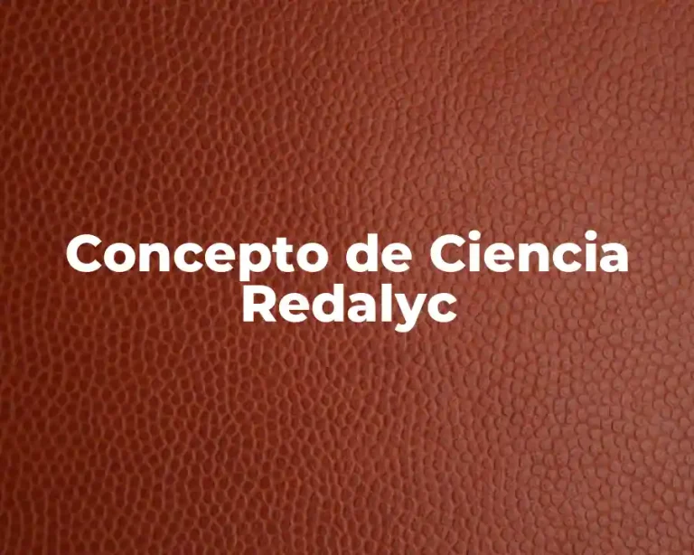 Concepto de Ciencia Redalyc