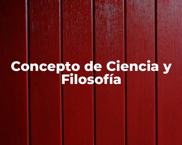 Concepto de Ciencia y Filosofía