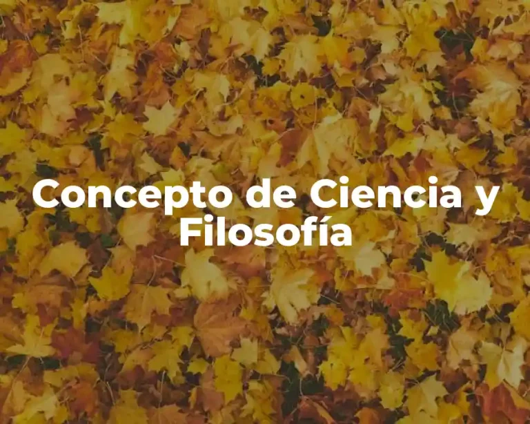 Concepto de Ciencia y Filosofía