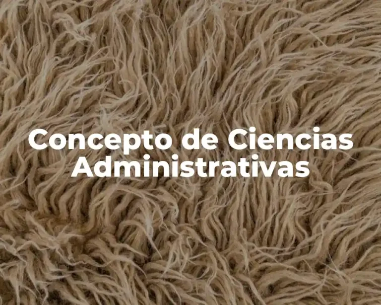 Concepto de Ciencias Administrativas