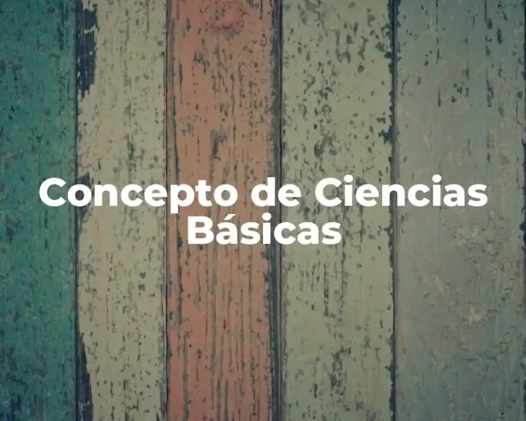 Concepto de Ciencias Básicas