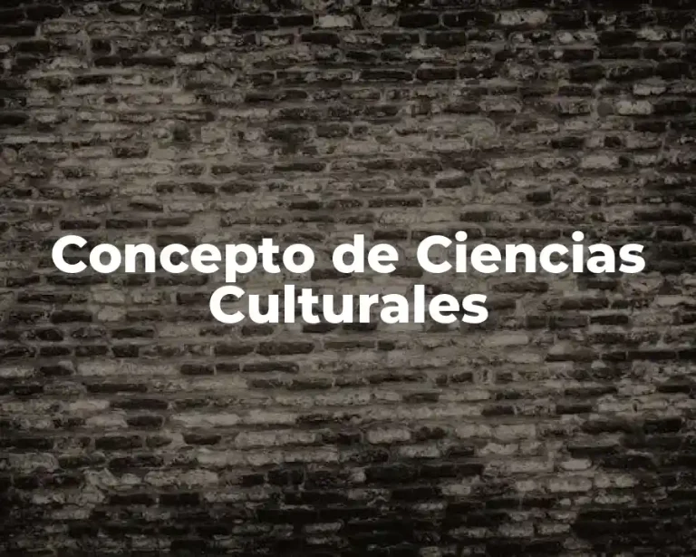 Concepto de Ciencias Culturales