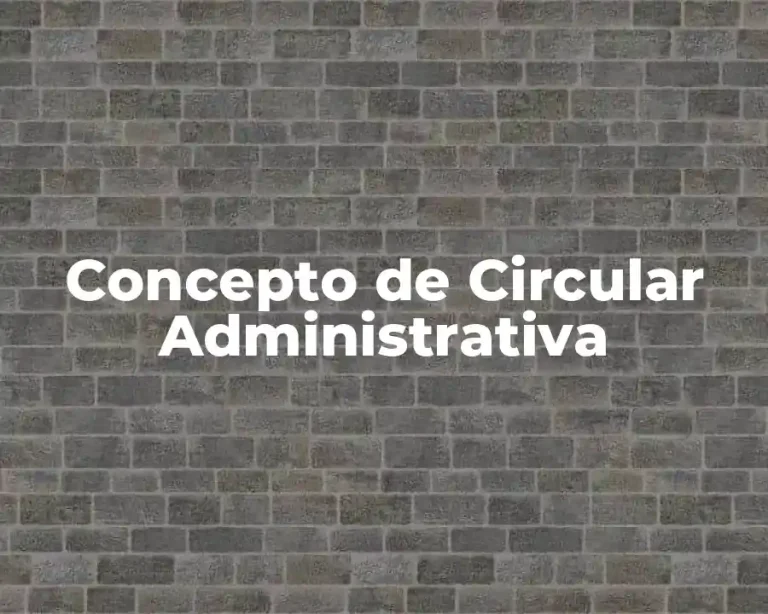 Concepto de Circular Administrativa