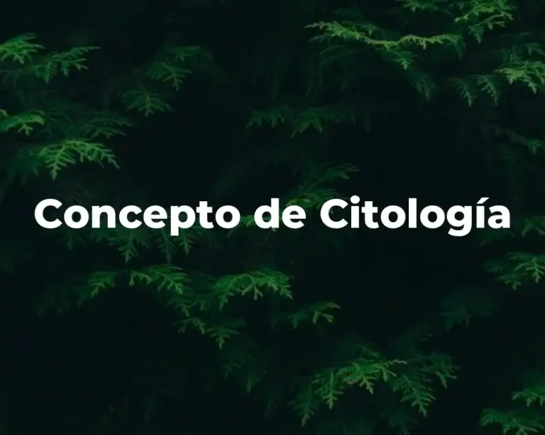 Concepto de Citología