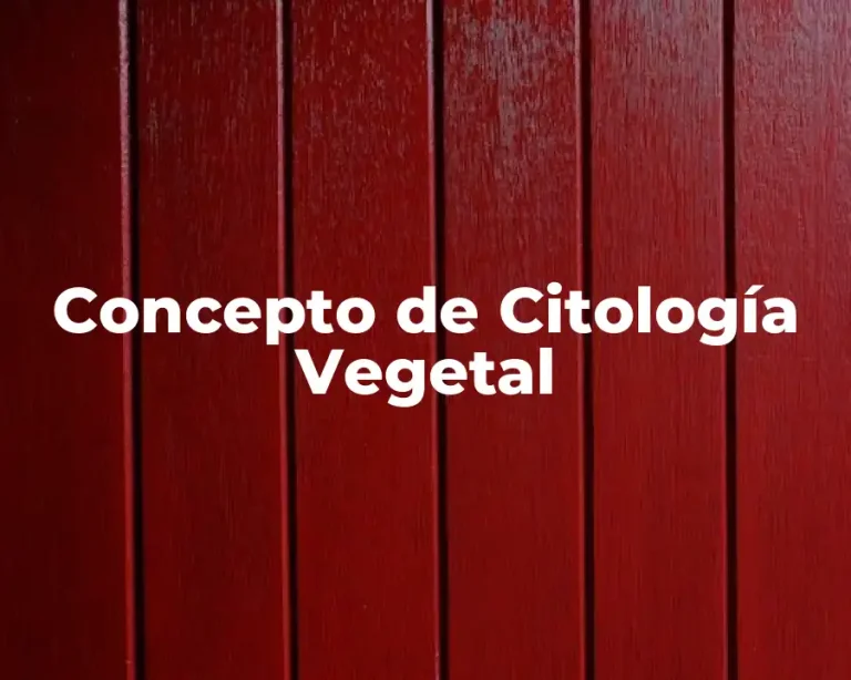 Concepto de Citología Vegetal