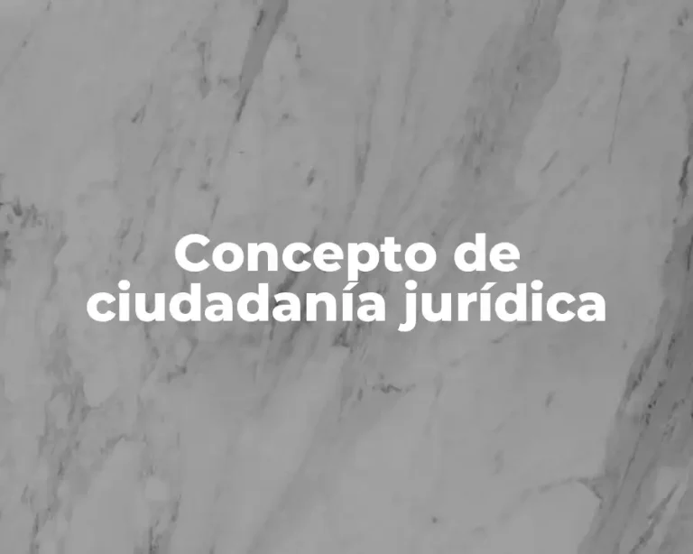 Concepto de ciudadanía jurídica