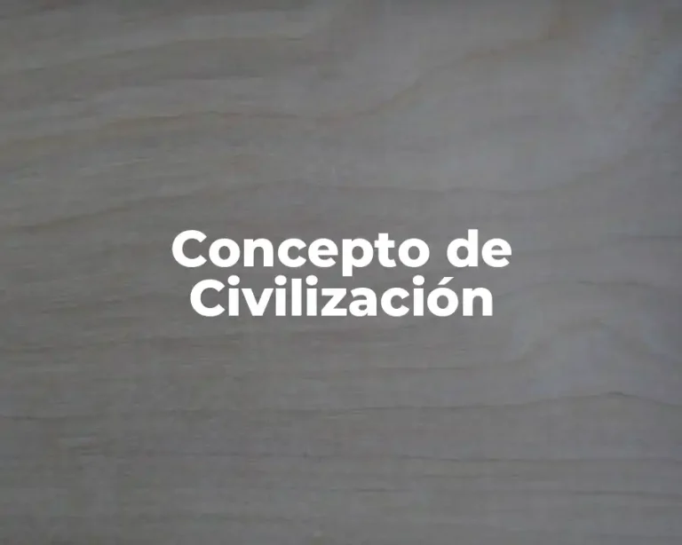 Concepto de Civilización