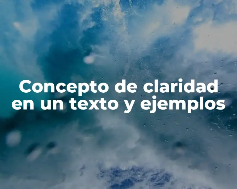 Concepto de claridad en un texto y ejemplos