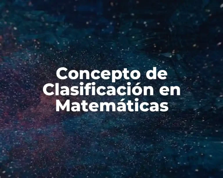 Concepto de Clasificación en Matemáticas