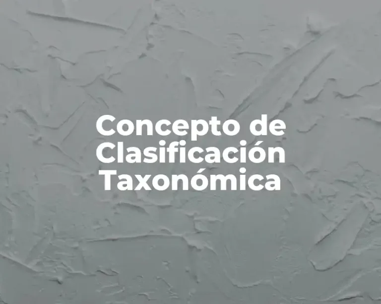 Concepto de Clasificación Taxonómica