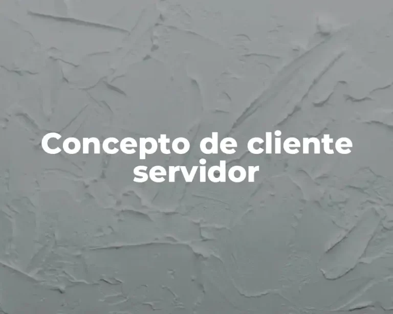Concepto de cliente servidor