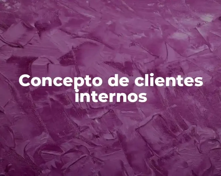 Concepto de clientes internos