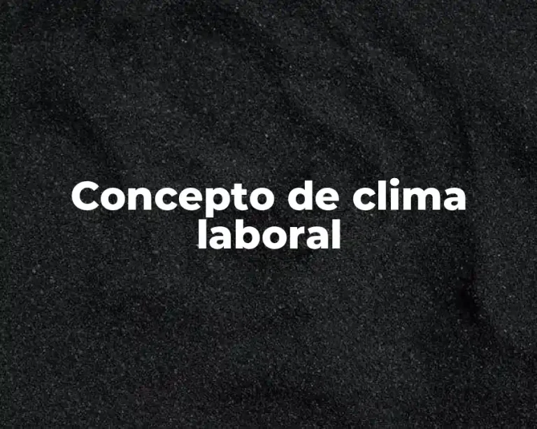 Concepto de clima laboral