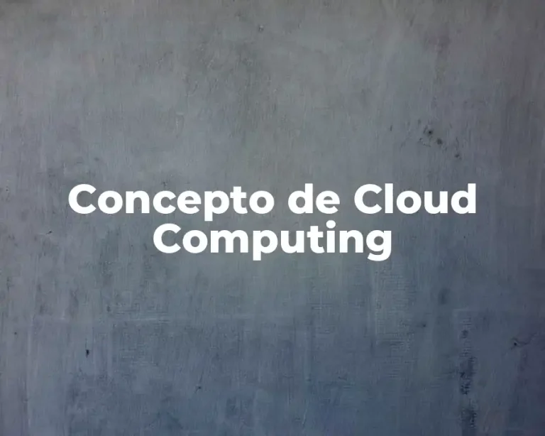 Concepto de Cloud Computing
