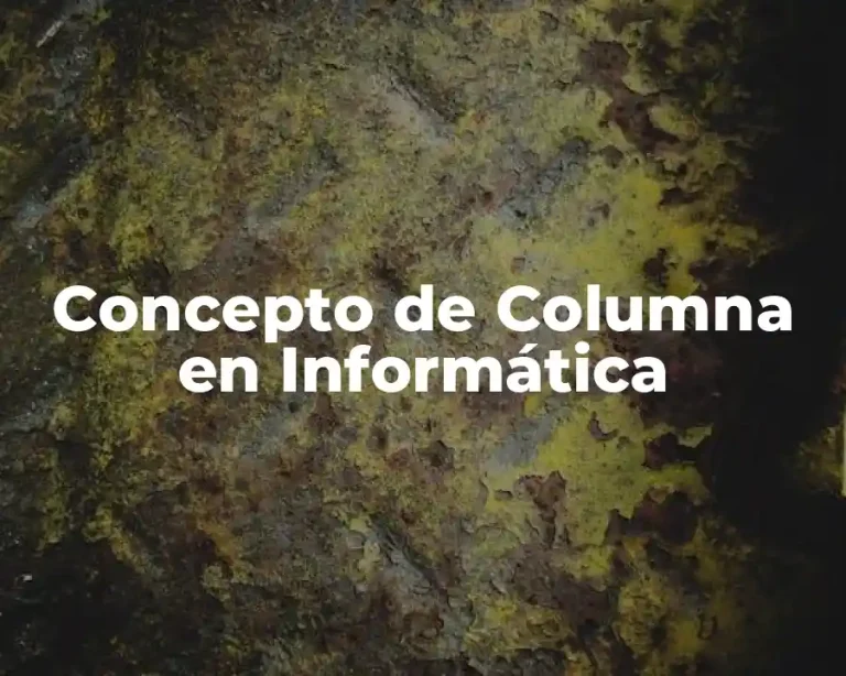 Concepto de Columna en Informática