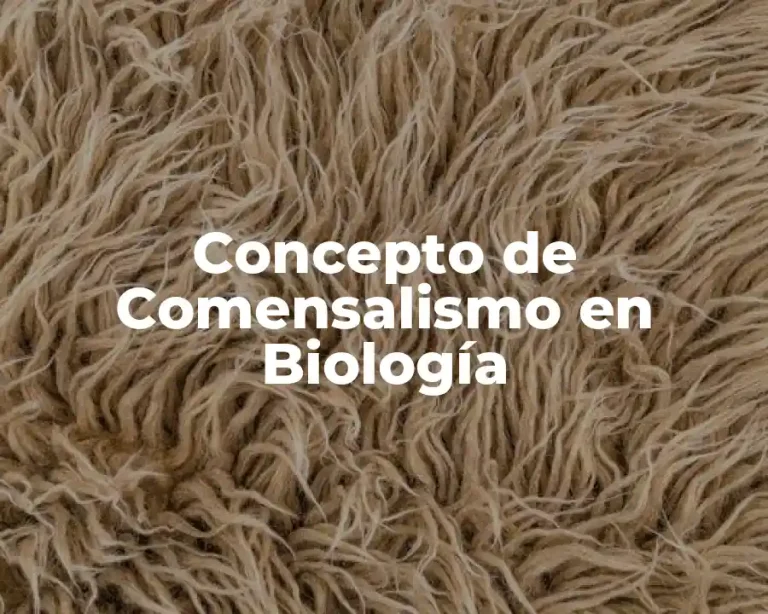 Concepto de Comensalismo en Biología