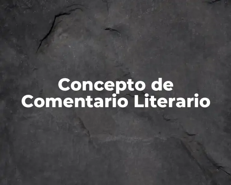 Concepto de Comentario Literario