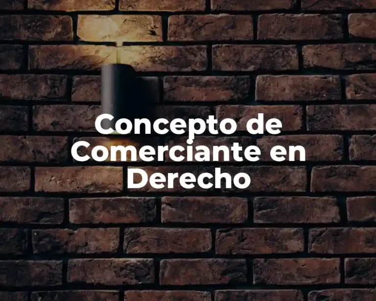 Concepto de Comerciante en Derecho