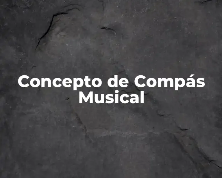 Concepto de Compás Musical