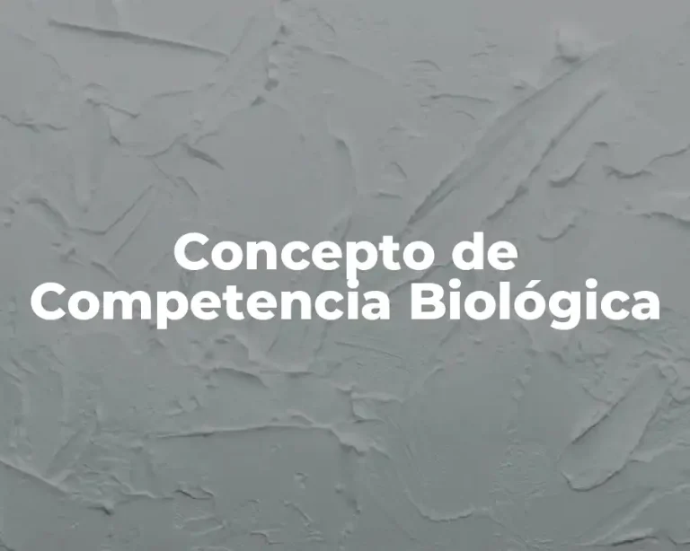 Concepto de Competencia Biológica