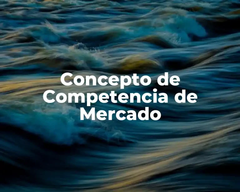 Concepto de Competencia de Mercado