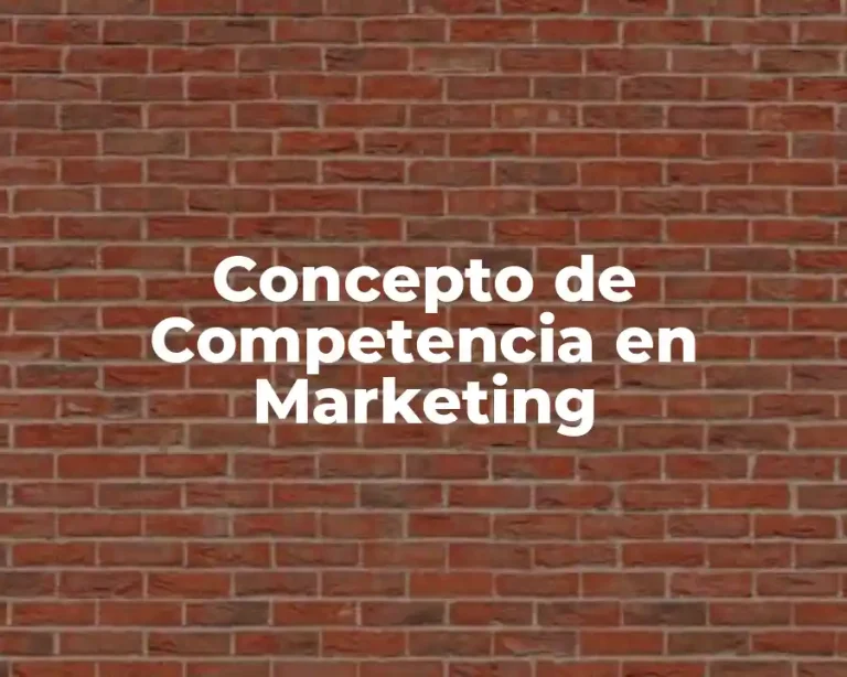 Concepto de Competencia en Marketing
