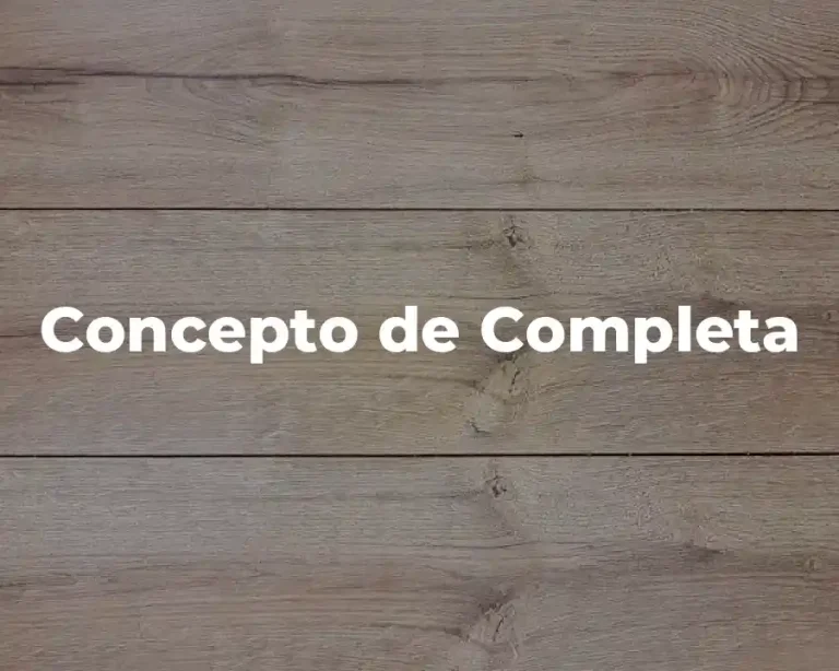 Concepto de Completa