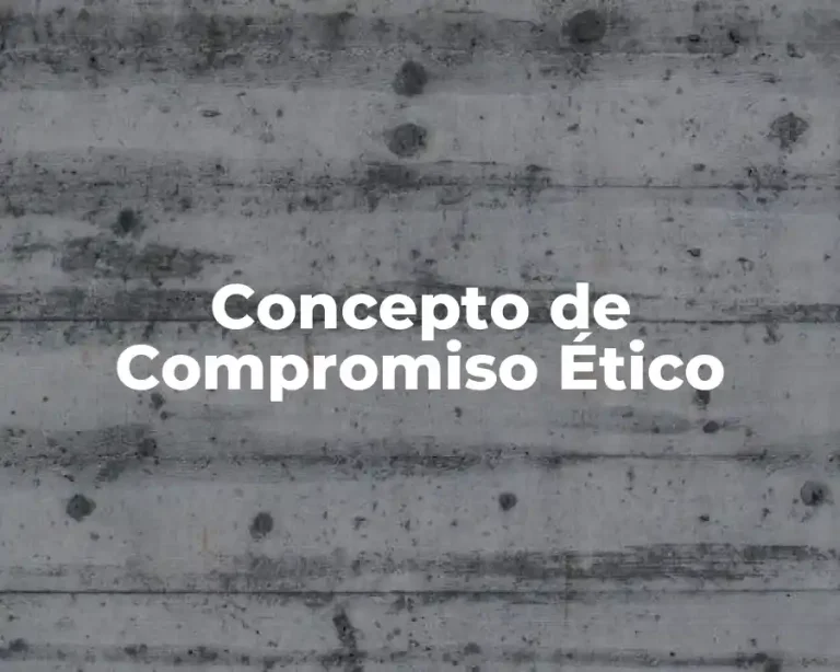 Concepto de Compromiso Ético
