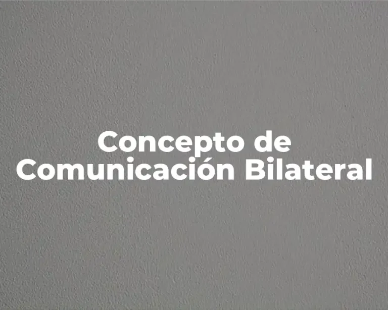 Concepto de Comunicación Bilateral