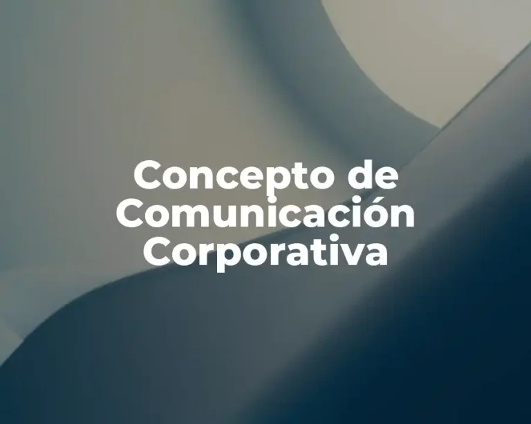 Concepto de Comunicación Corporativa