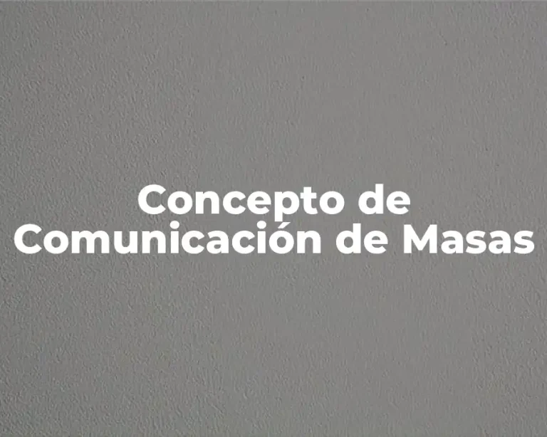 Concepto de Comunicación de Masas