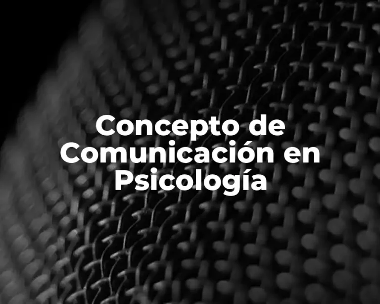 Concepto de Comunicación en Psicología