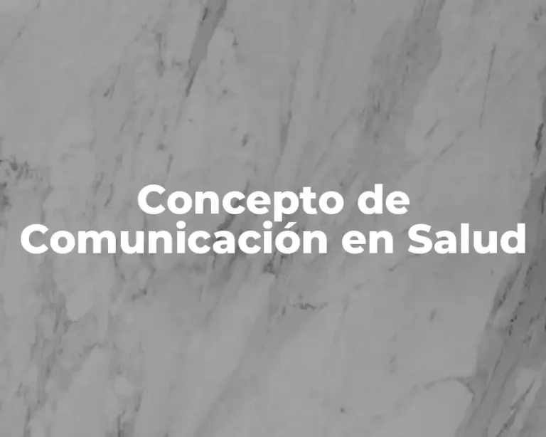 Concepto de Comunicación en Salud