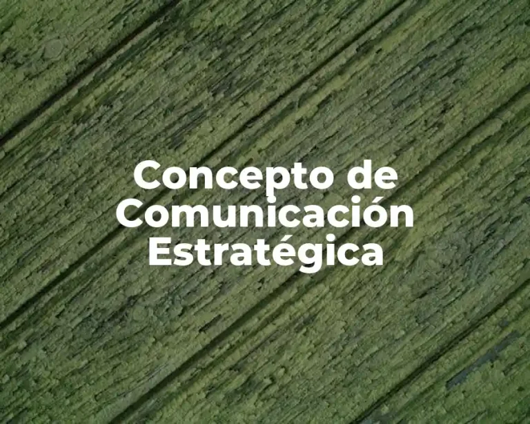 Concepto de Comunicación Estratégica