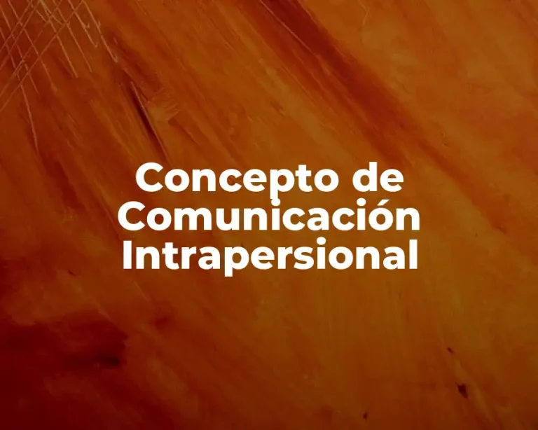 Concepto de Comunicación Intrapersional