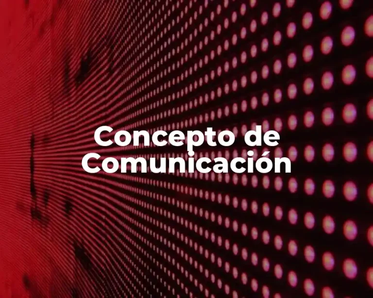 Concepto de Comunicación